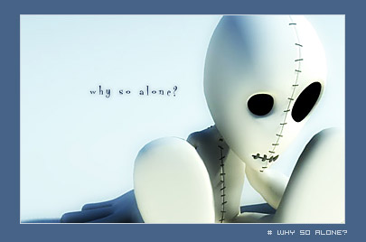 Why so Alone?